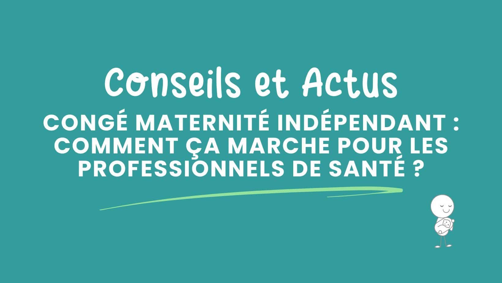 congé maternité indépendant comment ça marche pour les professionnels de santé